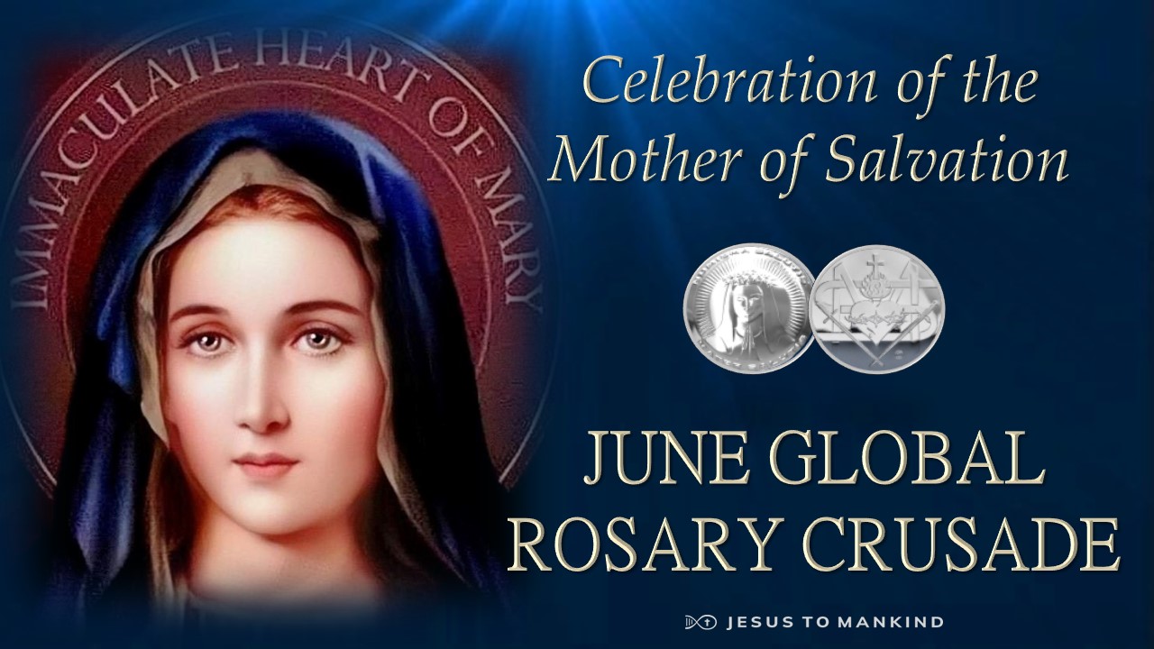 Jesus to Mankind June Global Rosary Crusade